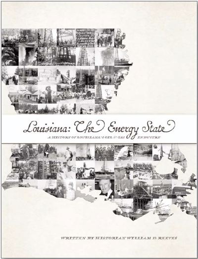 Purchase Louisiana: The Energy State, A History of Louisiana's Oil & Gas Industry
